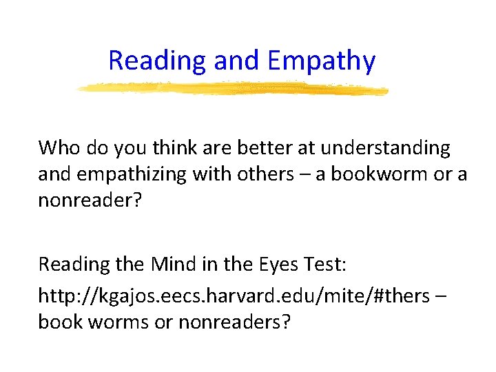 Reading and Empathy Who do you think are better at understanding and empathizing with