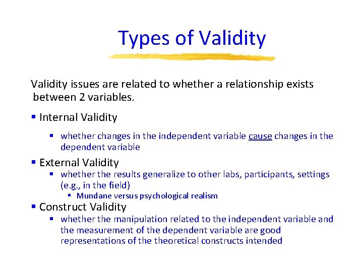 Types of Validity issues are related to whether a relationship exists between 2 variables.