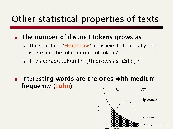 Other statistical properties of texts n The number of distinct tokens grows as n