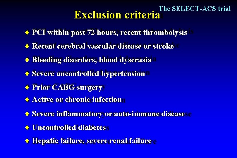 The SELECT-ACS trial Exclusion criteria PCI within past 72 hours, recent thrombolysis Recent cerebral