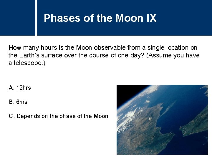 Phases of Title the Moon IX Question How many hours is the Moon observable Phases of Title the Moon IX Question How many hours is the Moon observable