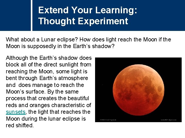 Extend Your Learning: Comments Thought Experiment What about a Lunar eclipse? How does light