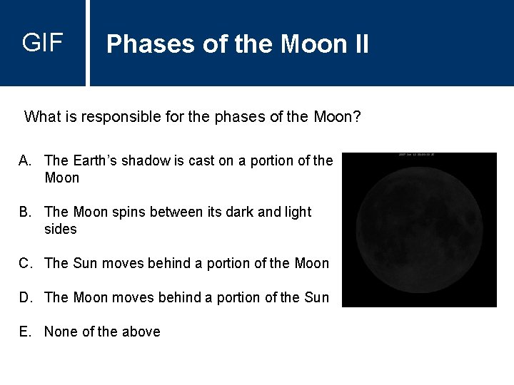 GIF Phases of Title the Moon II Question What is responsible for the phases GIF Phases of Title the Moon II Question What is responsible for the phases