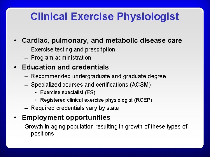 Clinical Exercise Physiologist • Cardiac, pulmonary, and metabolic disease care – Exercise testing and Clinical Exercise Physiologist • Cardiac, pulmonary, and metabolic disease care – Exercise testing and