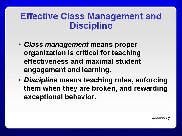 Effective Class Management and Discipline • Class management means proper organization is critical for Effective Class Management and Discipline • Class management means proper organization is critical for