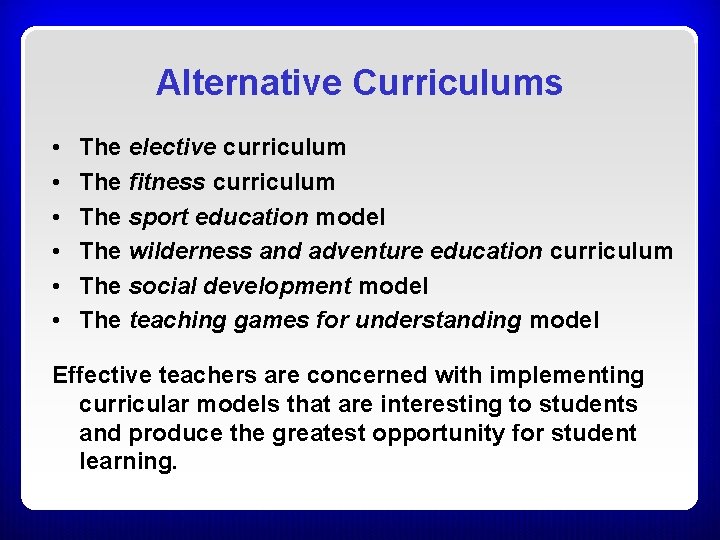 Alternative Curriculums • • • The elective curriculum The fitness curriculum The sport education Alternative Curriculums • • • The elective curriculum The fitness curriculum The sport education