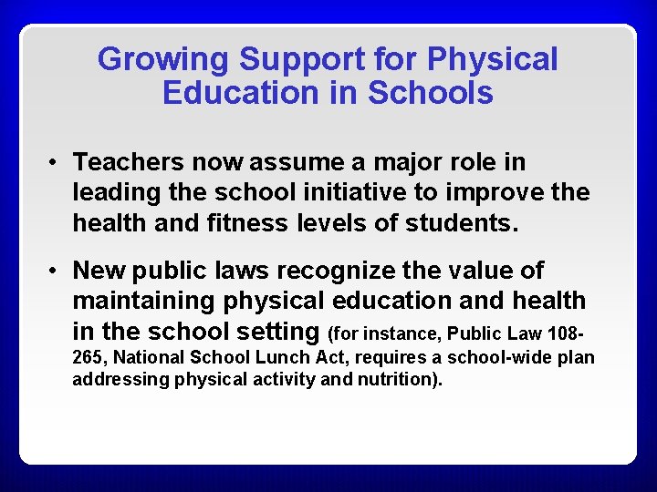 Growing Support for Physical Education in Schools • Teachers now assume a major role Growing Support for Physical Education in Schools • Teachers now assume a major role