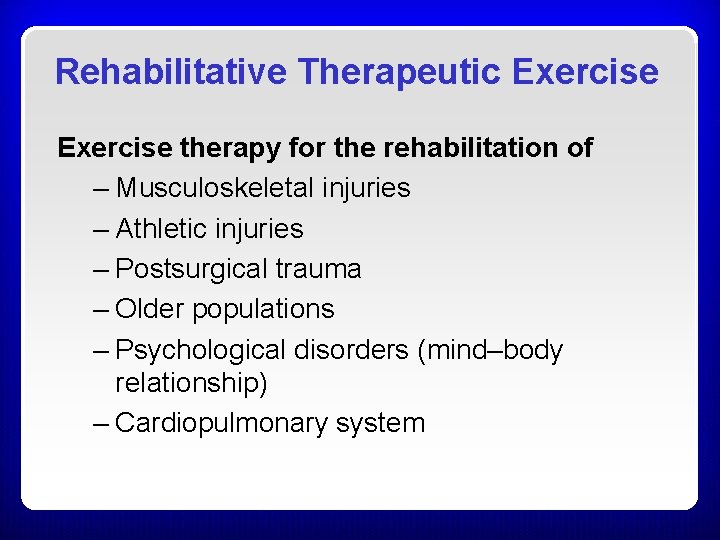 Rehabilitative Therapeutic Exercise therapy for the rehabilitation of – Musculoskeletal injuries – Athletic injuries Rehabilitative Therapeutic Exercise therapy for the rehabilitation of – Musculoskeletal injuries – Athletic injuries