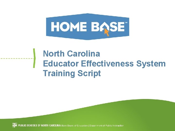 North Carolina Educator Effectiveness System Training Script 