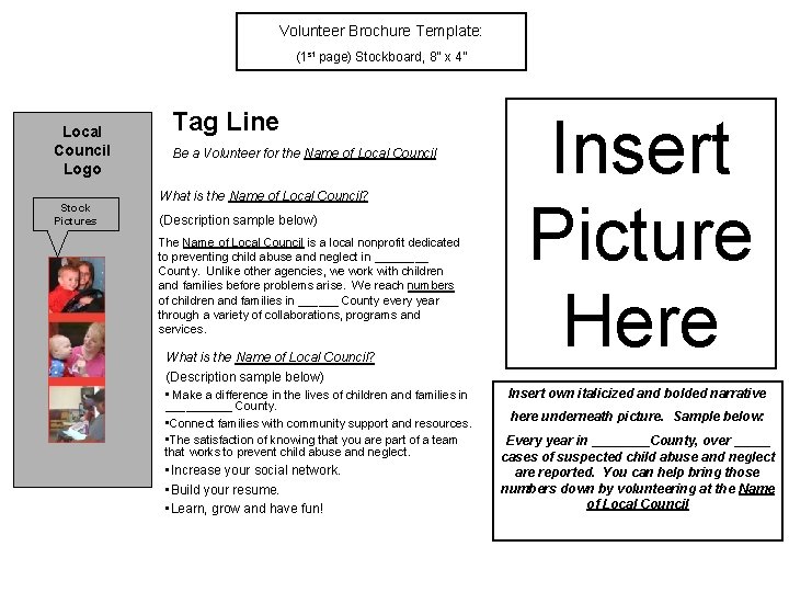 Volunteer Brochure Template: (1 st page) Stockboard, 8” x 4” Local Council Logo Stock