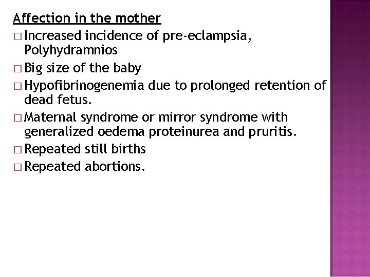 Affection in the mother � Increased incidence of pre-eclampsia, Polyhydramnios � Big size of