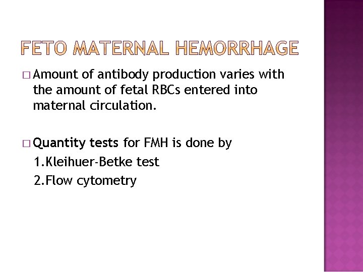 � Amount of antibody production varies with the amount of fetal RBCs entered into
