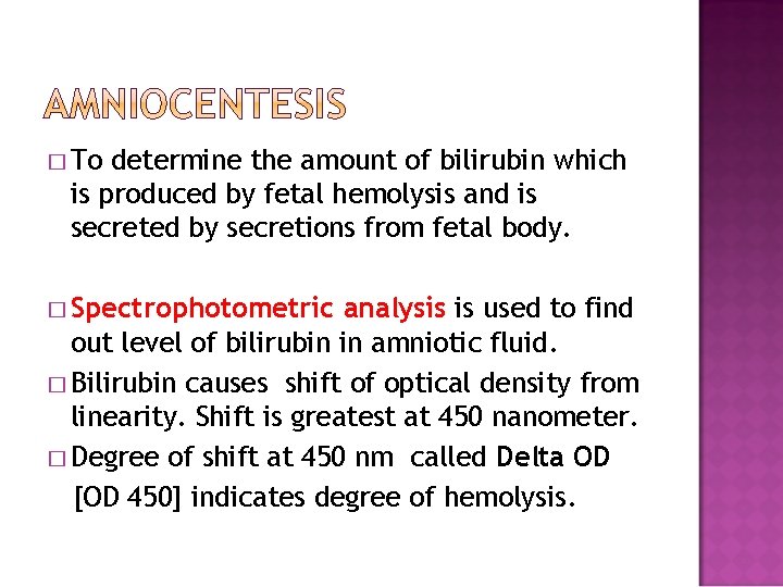 � To determine the amount of bilirubin which is produced by fetal hemolysis and
