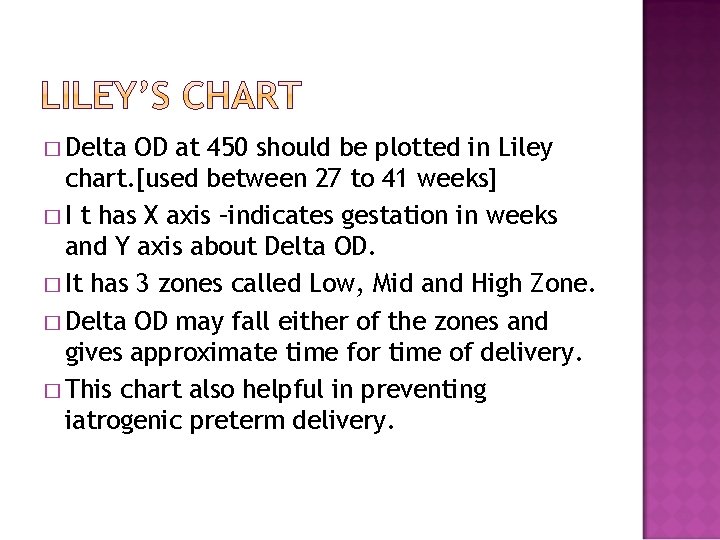 � Delta OD at 450 should be plotted in Liley chart. [used between 27