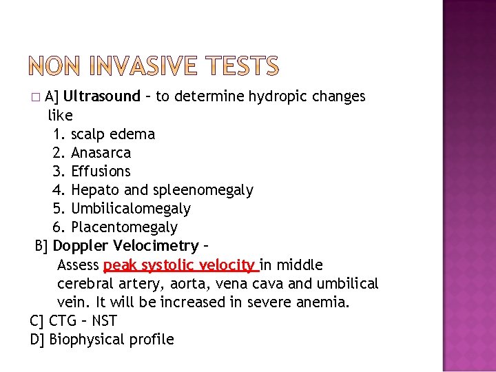 A] Ultrasound – to determine hydropic changes like 1. scalp edema 2. Anasarca 3.