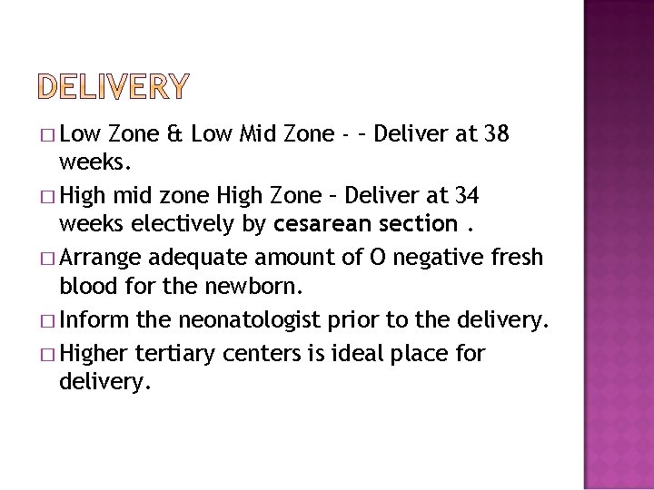 � Low Zone & Low Mid Zone - – Deliver at 38 weeks. �