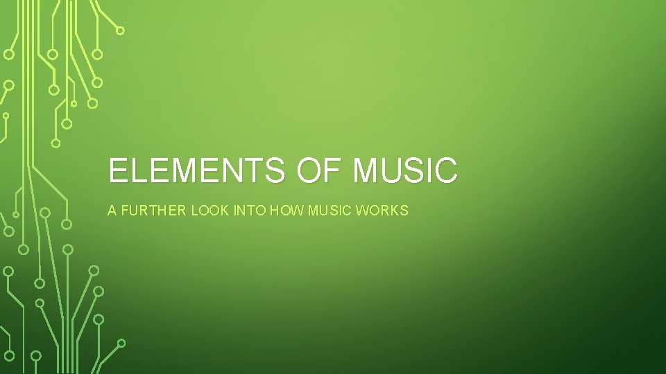 ELEMENTS OF MUSIC A FURTHER LOOK INTO HOW MUSIC WORKS 