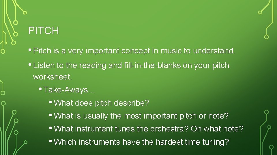 PITCH • Pitch is a very important concept in music to understand. • Listen