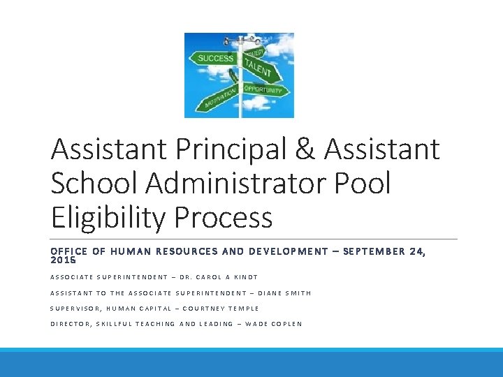 Assistant Principal & Assistant School Administrator Pool Eligibility Process OFFICE OF HUMAN RESOURCES AND