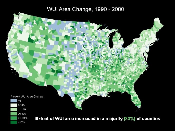 Extent of WUI area increased in a majority (83%) of counties 