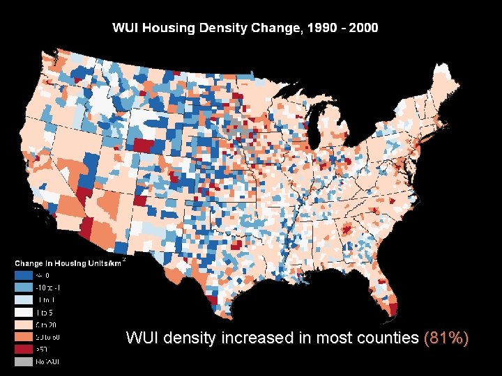 WUI density increased in most counties (81%) 