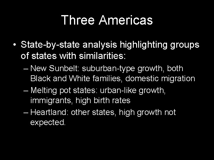 Three Americas • State-by-state analysis highlighting groups of states with similarities: – New Sunbelt: