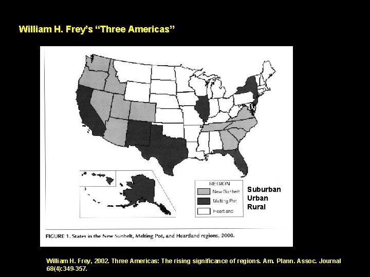 William H. Frey’s “Three Americas” Suburban Urban Rural William H. Frey, 2002. Three Americas: