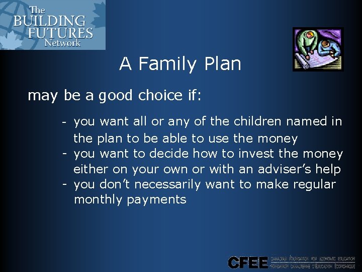 A Family Plan may be a good choice if: - you want all or A Family Plan may be a good choice if: - you want all or