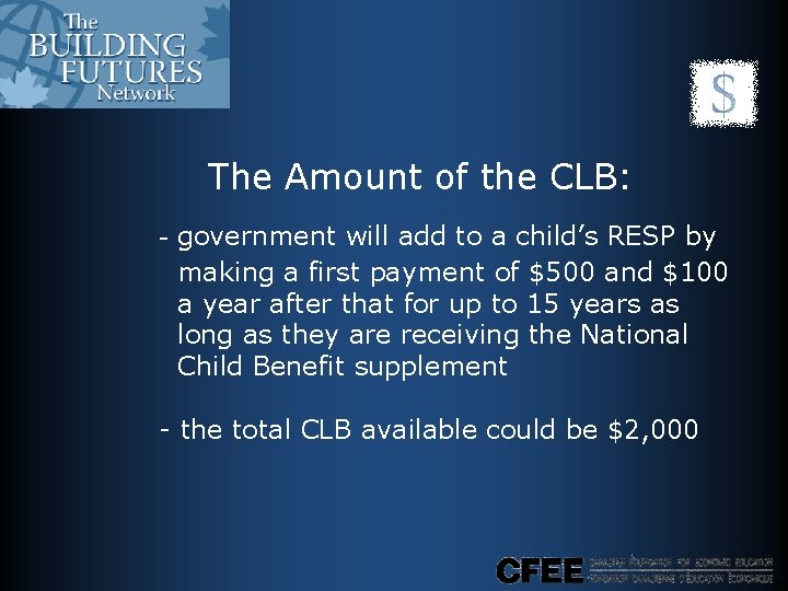The Amount of the CLB: - government will add to a child’s RESP The Amount of the CLB: - government will add to a child’s RESP