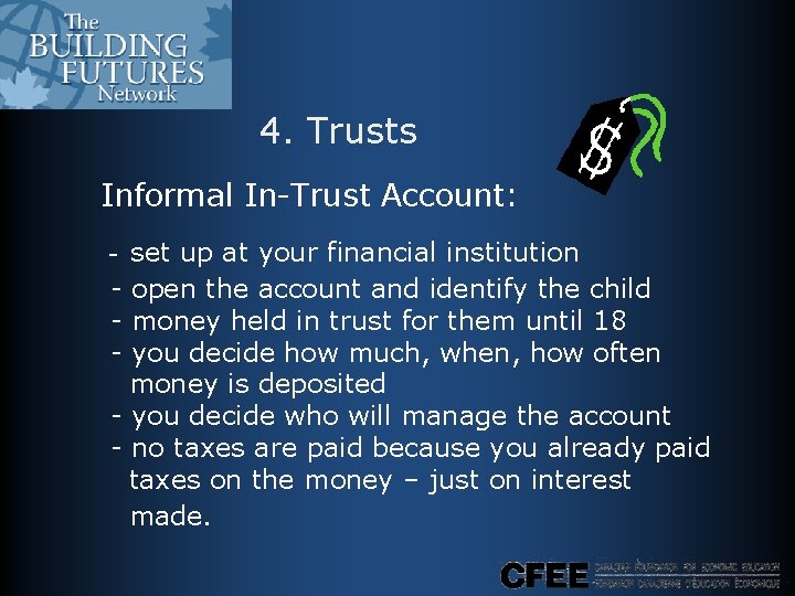 4. Trusts Informal In-Trust Account: - set up at your financial institution - open 4. Trusts Informal In-Trust Account: - set up at your financial institution - open