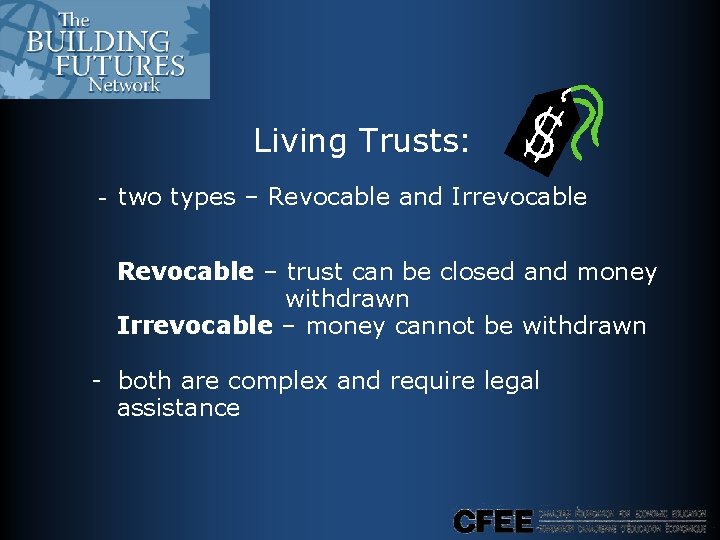 Living Trusts: - two types – Revocable and Irrevocable Revocable – trust can be Living Trusts: - two types – Revocable and Irrevocable Revocable – trust can be