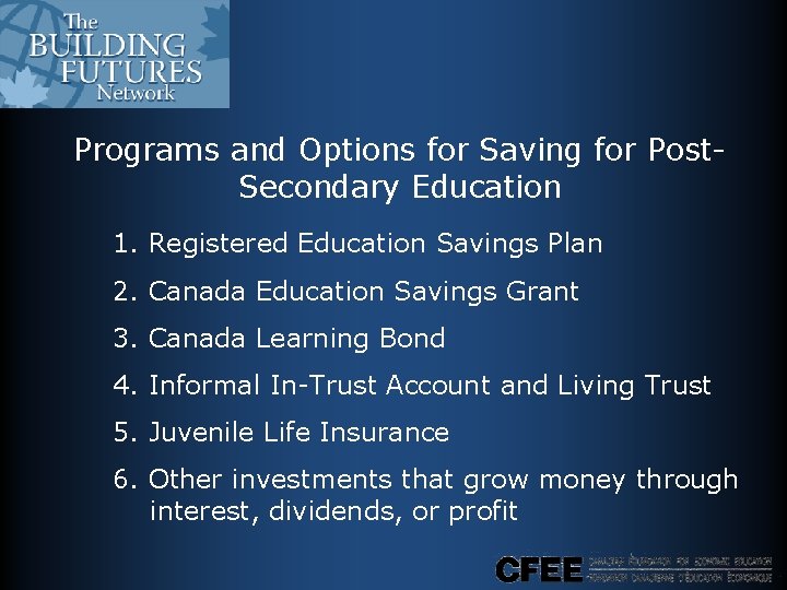 Programs and Options for Saving for Post- Secondary Education 1. Registered Education Savings Plan Programs and Options for Saving for Post- Secondary Education 1. Registered Education Savings Plan