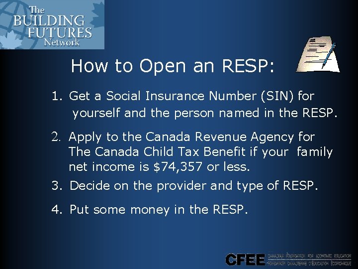 How to Open an RESP: 1. Get a Social Insurance Number (SIN) for yourself How to Open an RESP: 1. Get a Social Insurance Number (SIN) for yourself