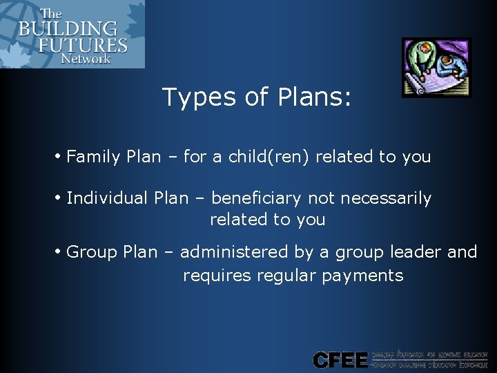 Types of Plans: • Family Plan – for a child(ren) related to you • Types of Plans: • Family Plan – for a child(ren) related to you •