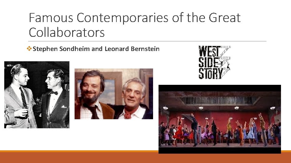 Famous Contemporaries of the Great Collaborators v. Stephen Sondheim and Leonard Bernstein 