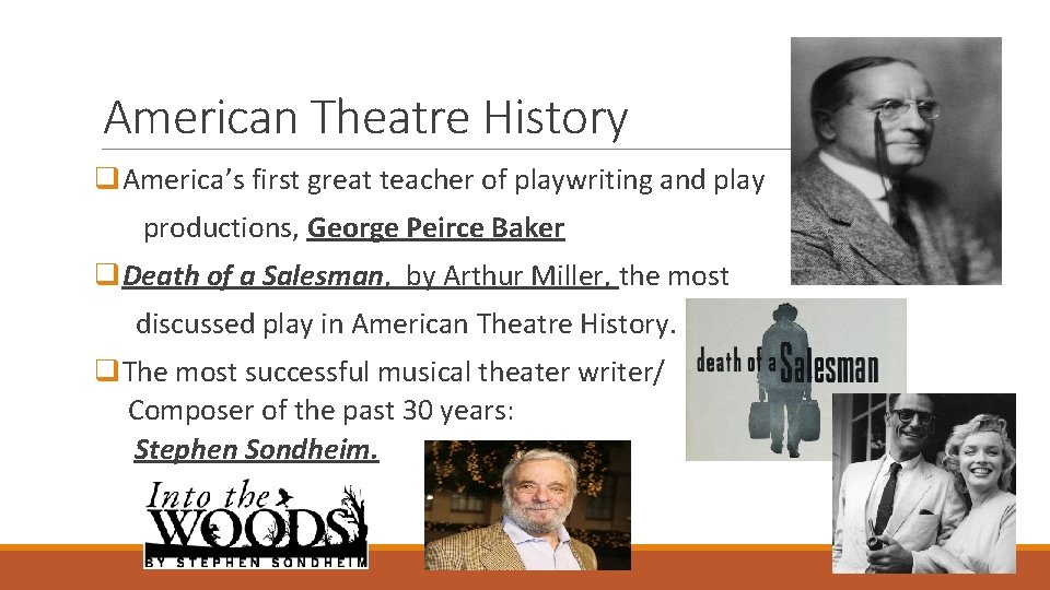 American Theatre History q. America’s first great teacher of playwriting and play productions, George
