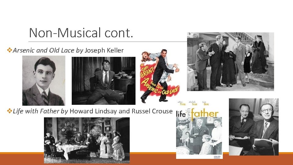 Non-Musical cont. v. Arsenic and Old Lace by Joseph Keller v. Life with Father