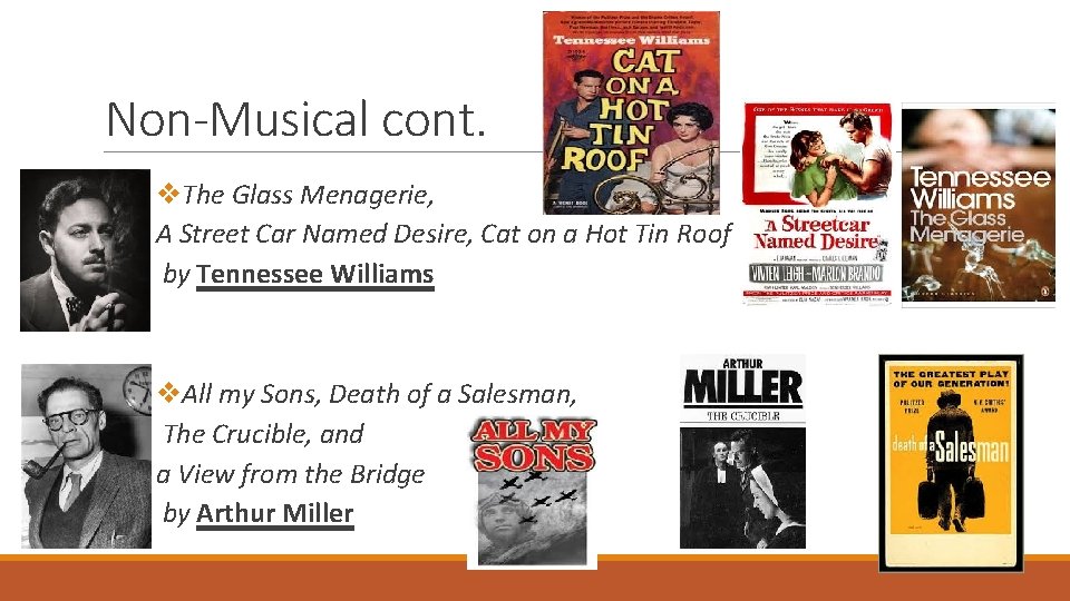 Non-Musical cont. v. The Glass Menagerie, A Street Car Named Desire, Cat on a
