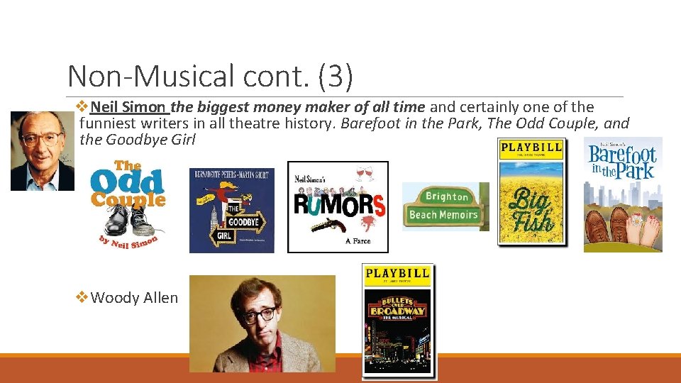 Non-Musical cont. (3) v. Neil Simon the biggest money maker of all time and