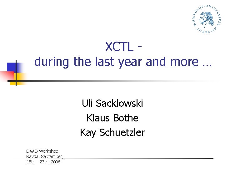 XCTL during the last year and more … Uli Sacklowski Klaus Bothe Kay Schuetzler