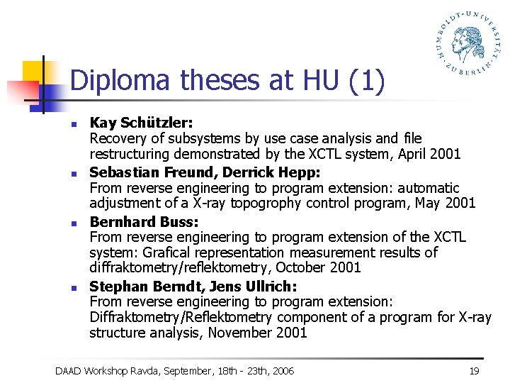 Diploma theses at HU (1) n n Kay Schützler: Recovery of subsystems by use