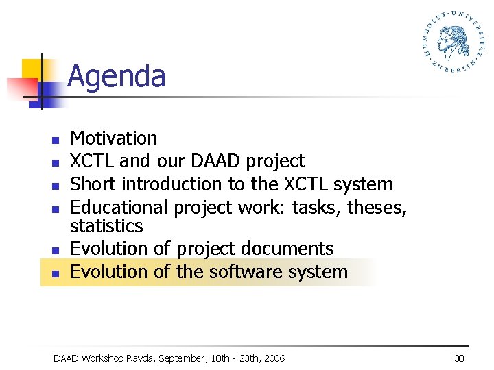 Agenda n n n Motivation XCTL and our DAAD project Short introduction to the