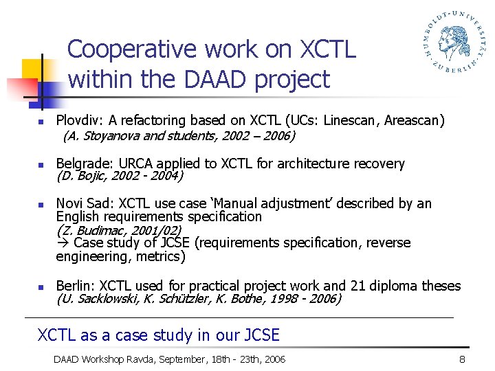 Cooperative work on XCTL within the DAAD project n n Plovdiv: A refactoring based