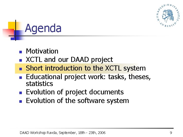 Agenda n n n Motivation XCTL and our DAAD project Short introduction to the