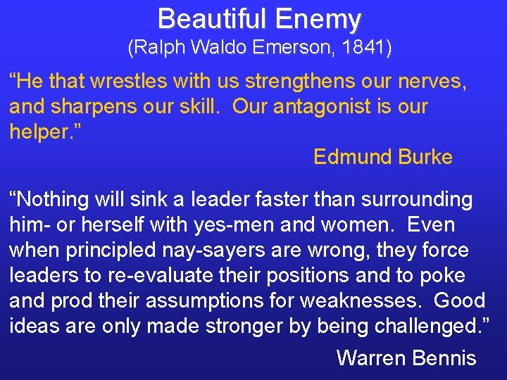 Beautiful Enemy (Ralph Waldo Emerson, 1841) “He that wrestles with us strengthens our nerves, Beautiful Enemy (Ralph Waldo Emerson, 1841) “He that wrestles with us strengthens our nerves,