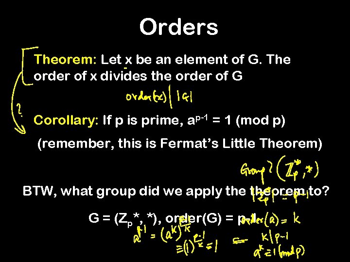 Orders Theorem: Let x be an element of G. The order of x divides