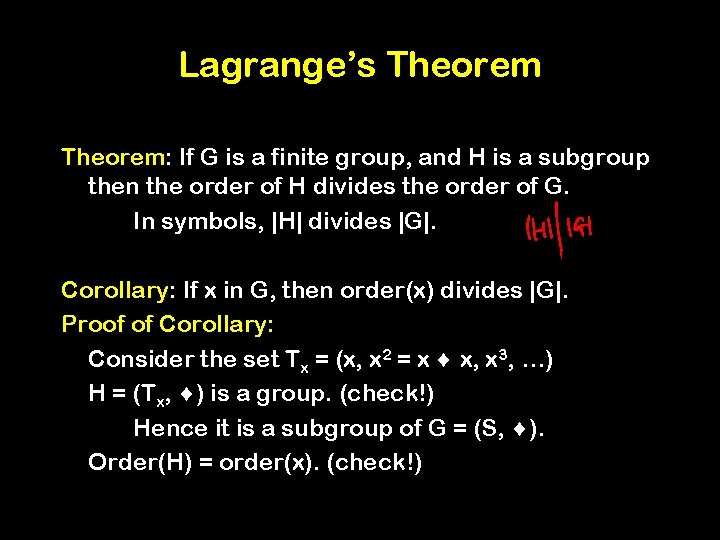 Lagrange’s Theorem: If G is a finite group, and H is a subgroup then