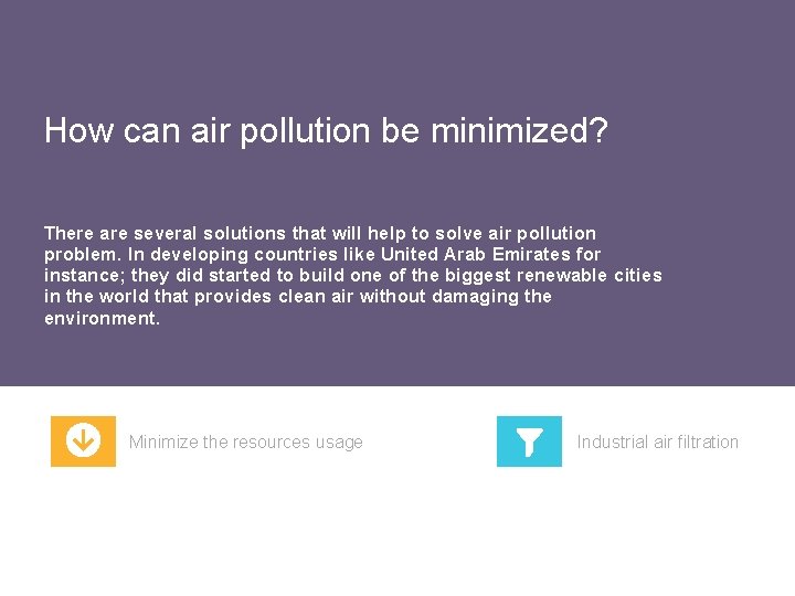 How can air pollution be minimized? There are several solutions that will help to