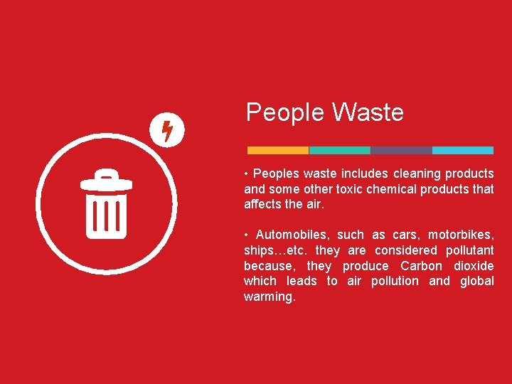People Waste • Peoples waste includes cleaning products and some other toxic chemical products