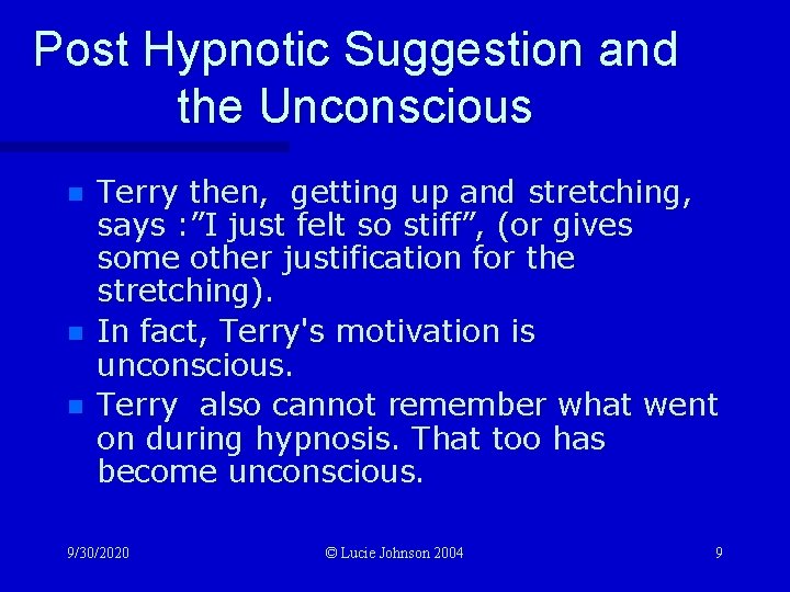 Post Hypnotic Suggestion and the Unconscious n n n Terry then, getting up and